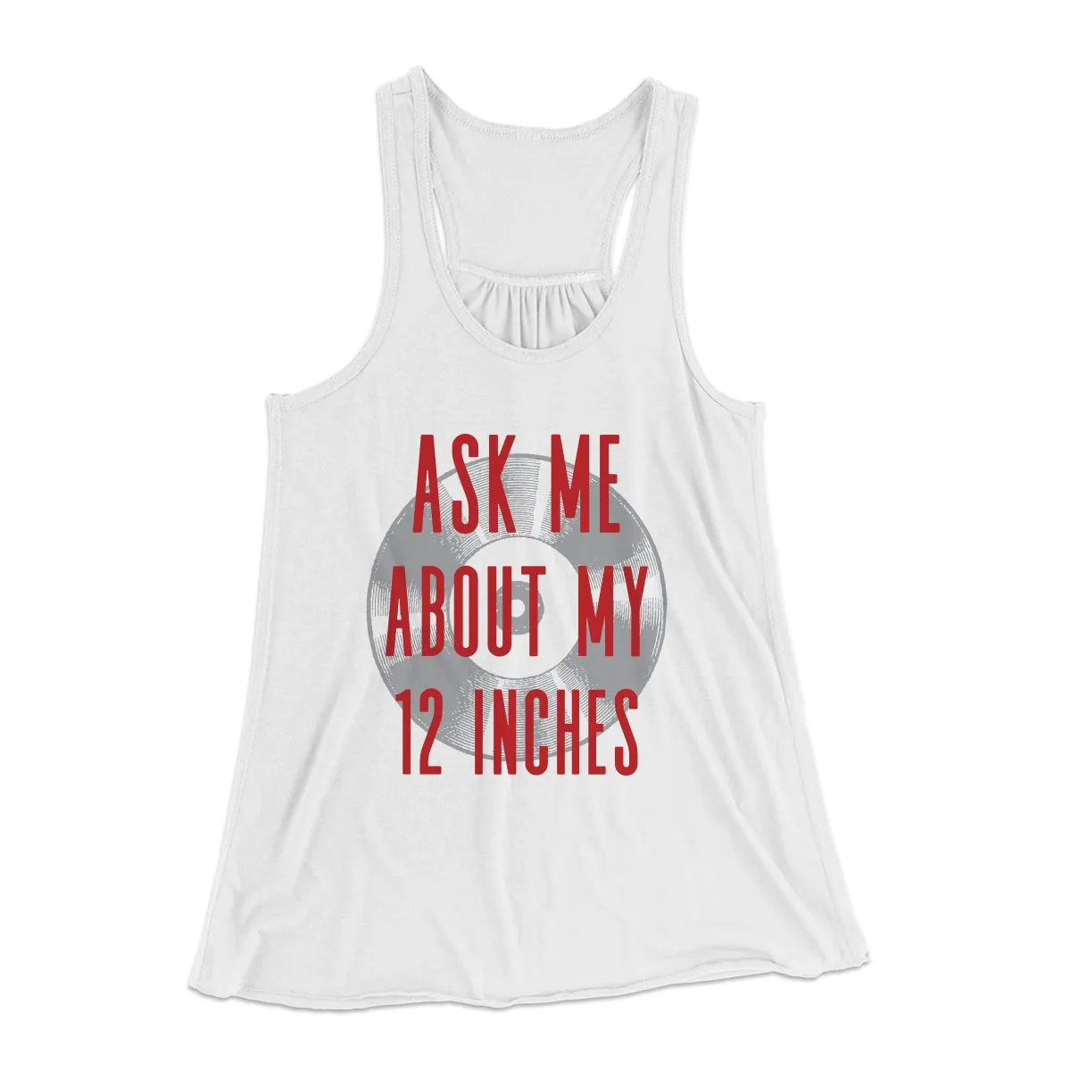 Ask Me About My 12 Inches Women's Flowey Tank Top