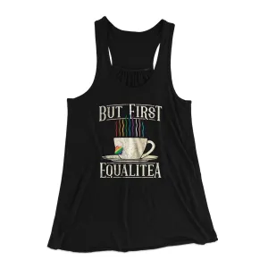 But First Equalitea Women's Flowey Tank Top