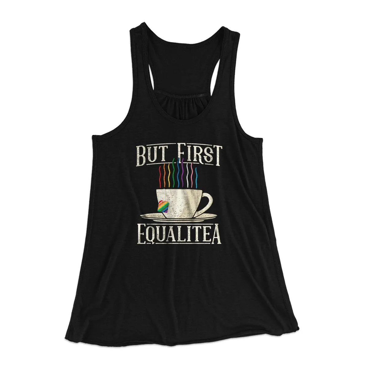 But First Equalitea Women's Flowey Tank Top