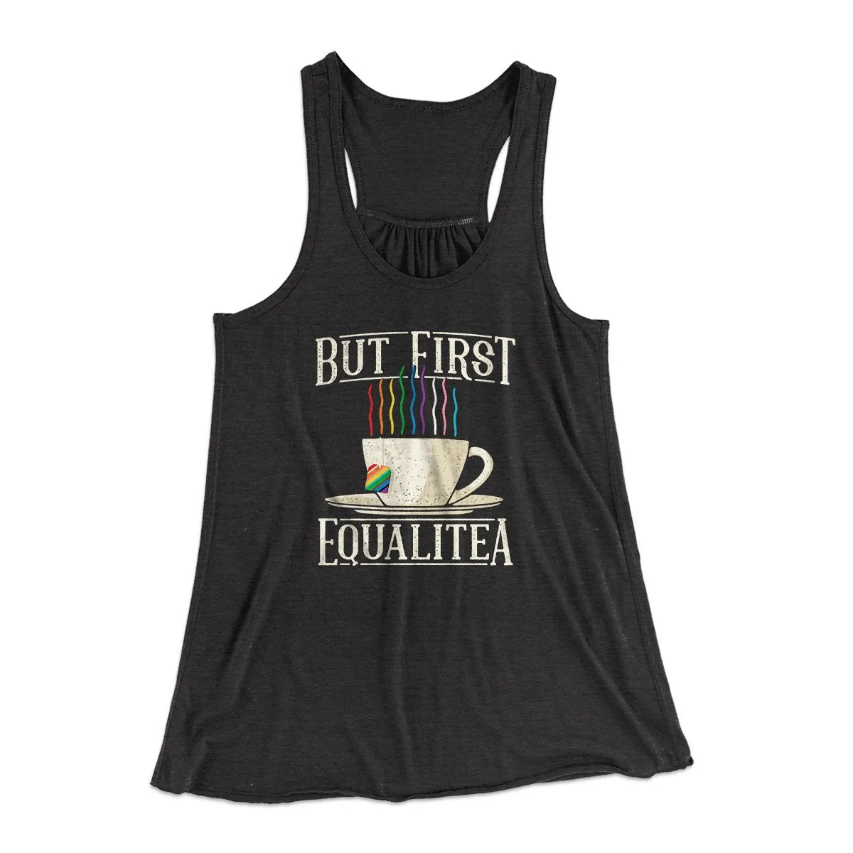 But First Equalitea Women's Flowey Tank Top
