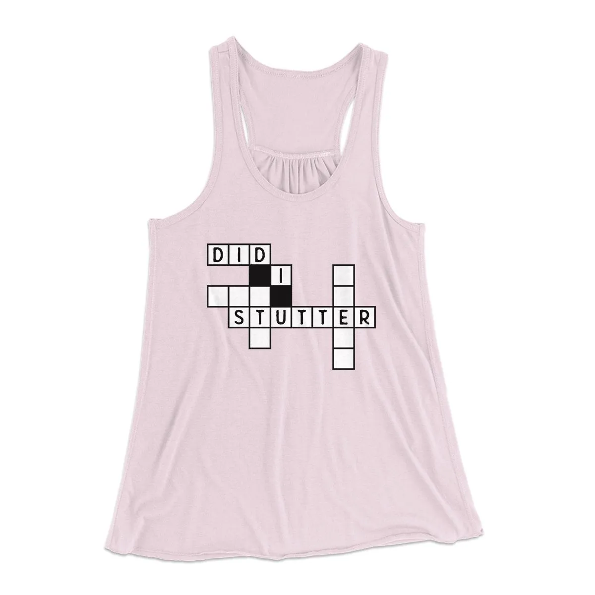 Did I Stutter? Women's Flowey Tank Top