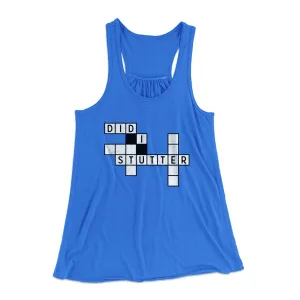 Did I Stutter? Women's Flowey Tank Top