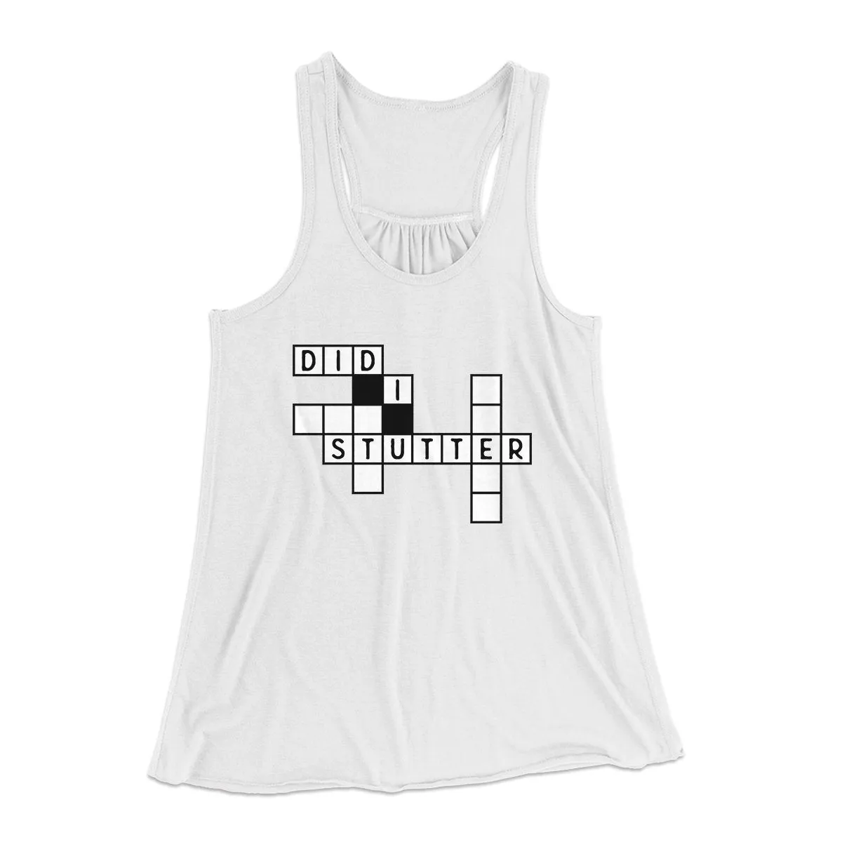 Did I Stutter? Women's Flowey Tank Top