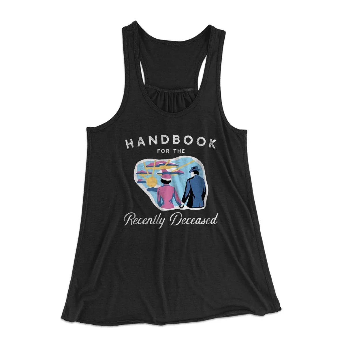 Handbook for the Recently Deceased Women's Flowey Tank Top