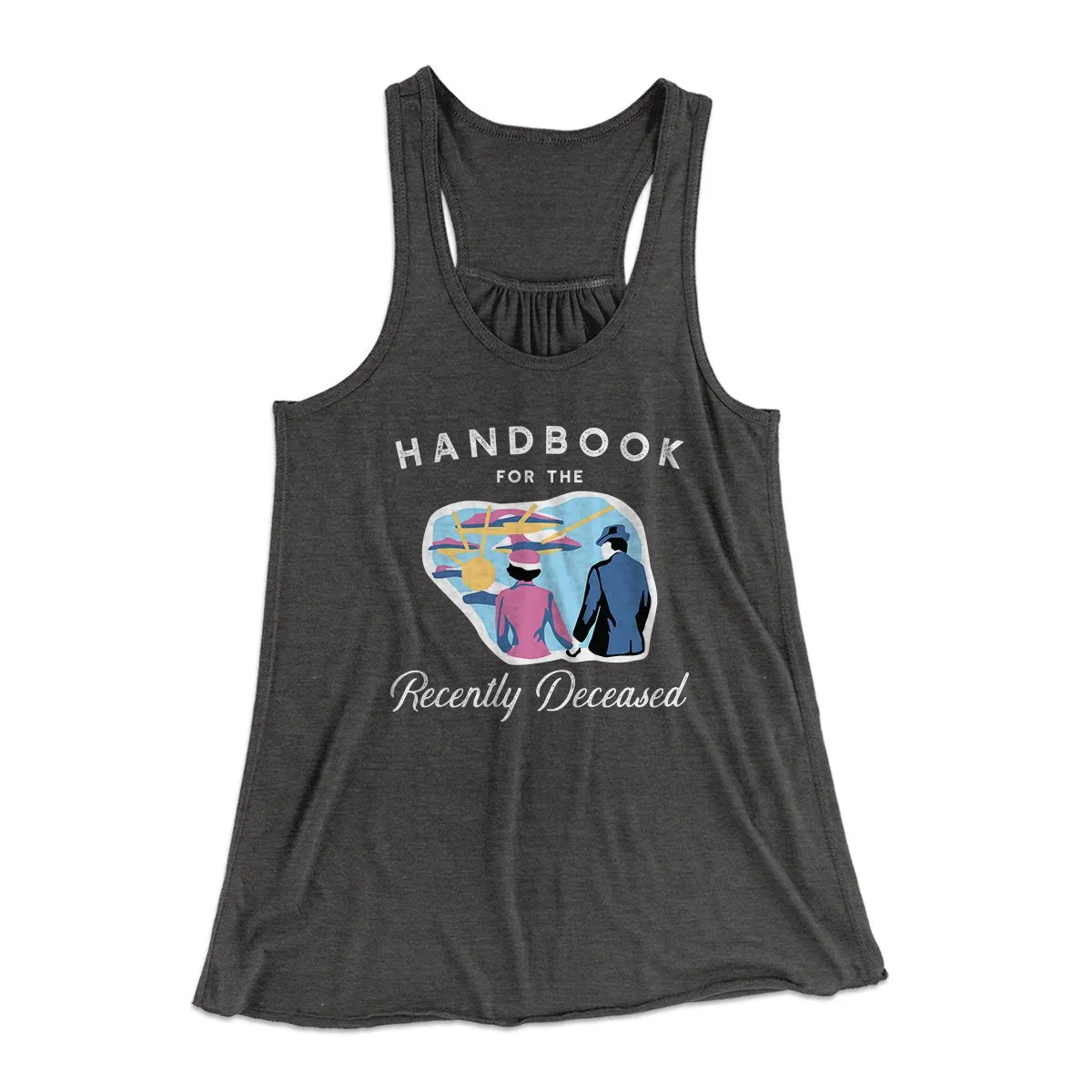 Handbook for the Recently Deceased Women's Flowey Tank Top