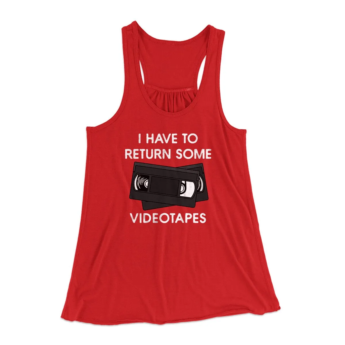 I Have To Return Some Videotapes Women's Flowey Racerback Tank Top