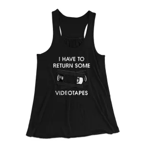 I Have To Return Some Videotapes Women's Flowey Racerback Tank Top