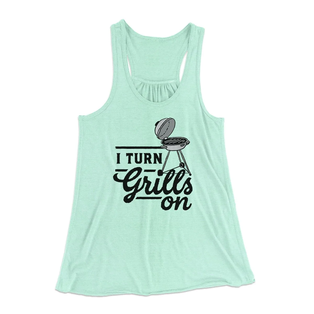 I Turn Grills On Women's Flowey Tank Top