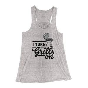 I Turn Grills On Women's Flowey Tank Top