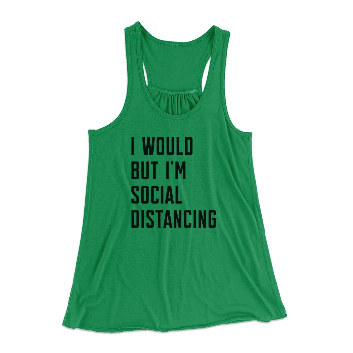 I Would But I'm Social Distancing Women's Flowey Tank Top