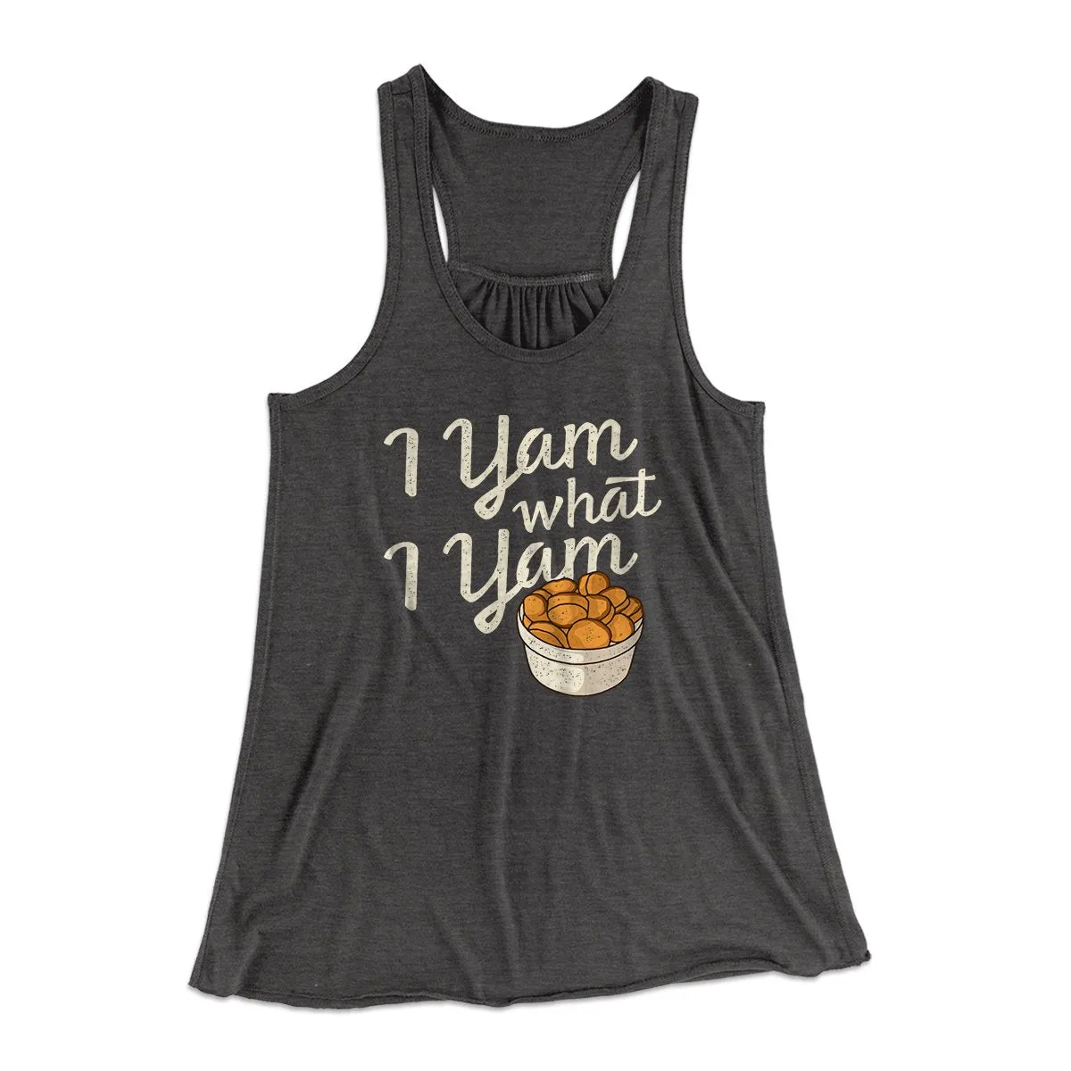 I Yam What I Yam Funny Thanksgiving Women's Flowey Tank Top