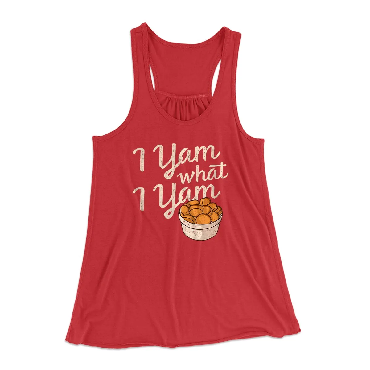 I Yam What I Yam Funny Thanksgiving Women's Flowey Tank Top
