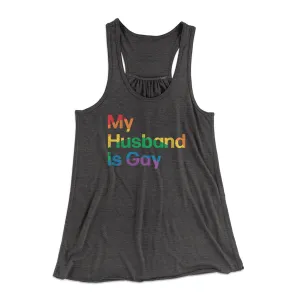 My Husband Is Gay Women's Flowey Tank Top