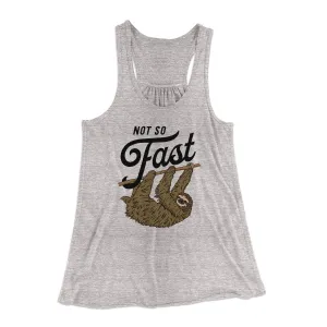 Not So Fast Funny Women's Flowey Tank Top