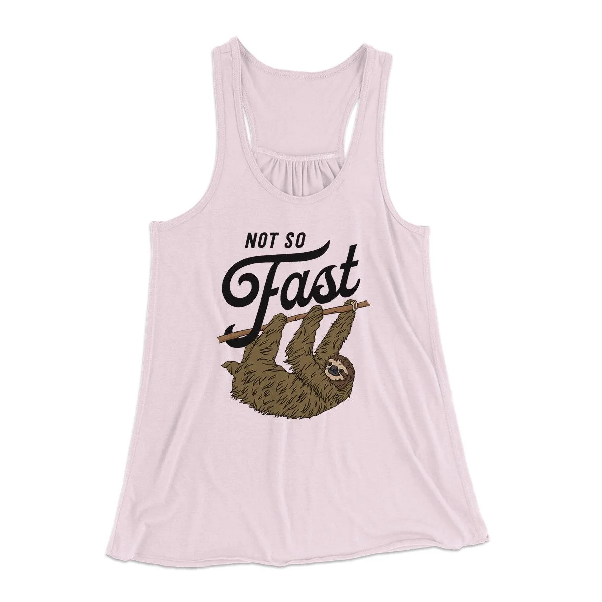 Not So Fast Funny Women's Flowey Tank Top