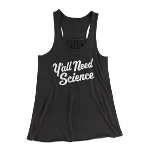Y'all Need Science Women's Flowey Tank Top