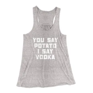 You Say Potato I Say Vodka Women's Flowey Tank Top